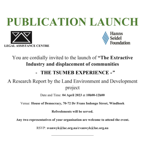 Invitation to LAC Publication Launch - Extractive Industry & Displacement of Communities: Tsumeb Experience - 4 April 2023