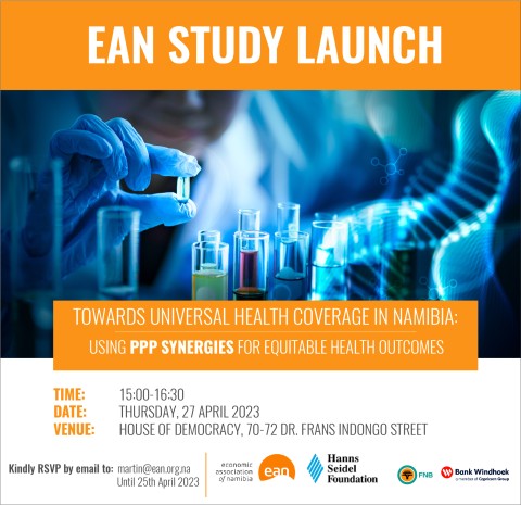 INVITATION to EAN Study Launch - Universal Health Coverage in Namibia: Using PPP Synergies for Equitable Health Outcomes - 27 April 2023